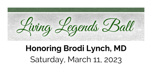 2023 Living Legends Ball Honoring Brodi Lynch, MD